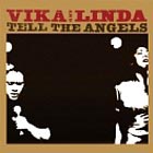  - bull-vika-and-linda-tell-the-angels-album-cover